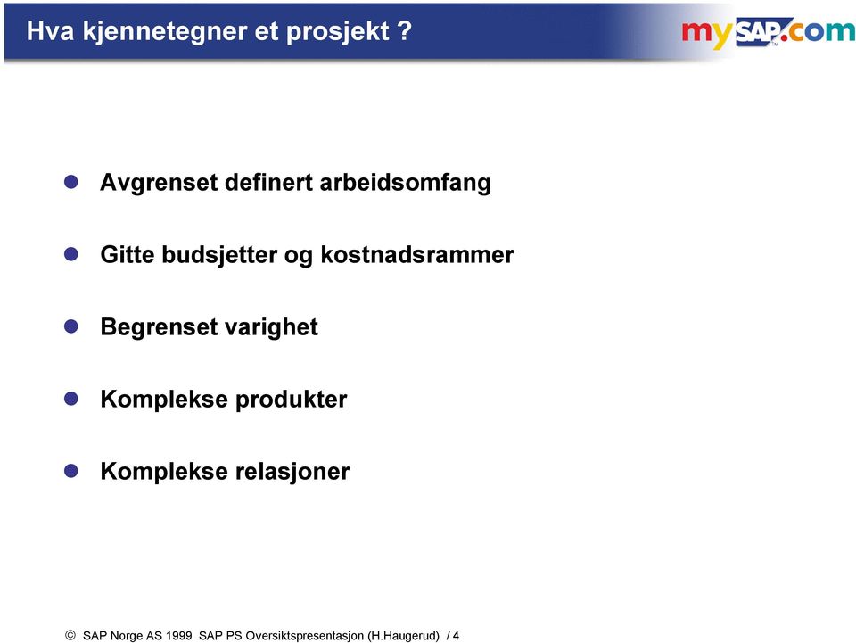 kostnadsrammer Begrenset varighet Komplekse produkter