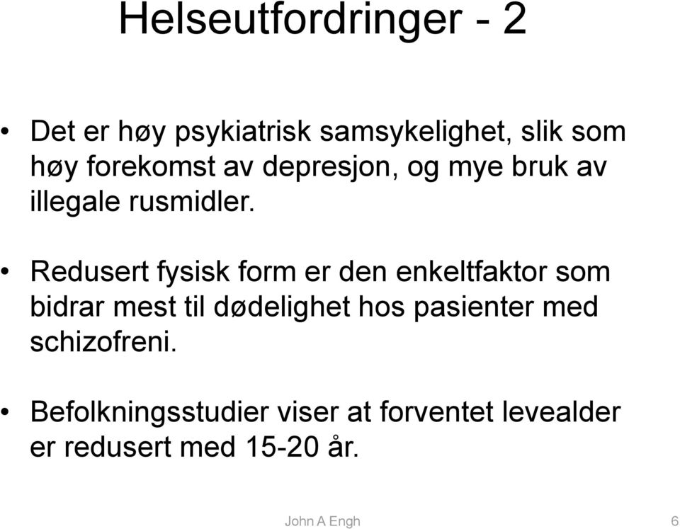 Redusert fysisk form er den enkeltfaktor som bidrar mest til dødelighet hos