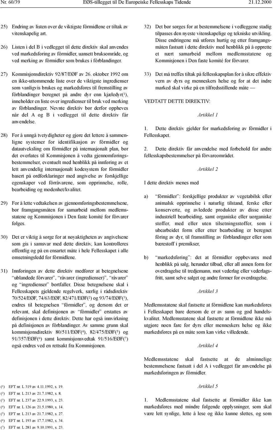 27) Kommisjonsdirektiv 92/87/EØF av 26.