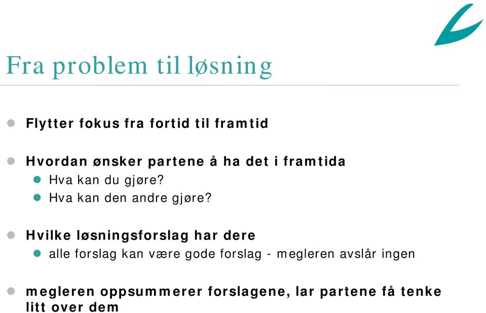 Hvilke løsningsforslag har dere alle forslag kan være gode forslag -