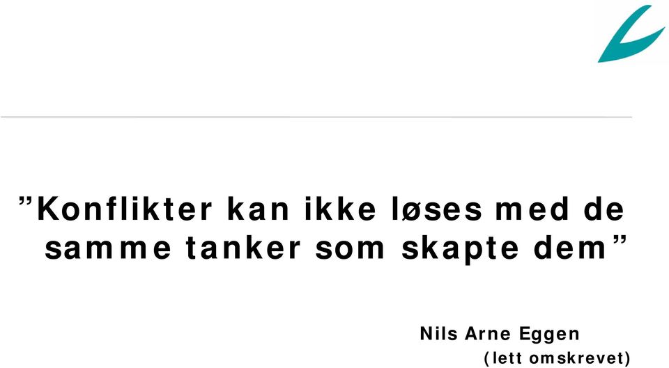 tanker som skapte dem