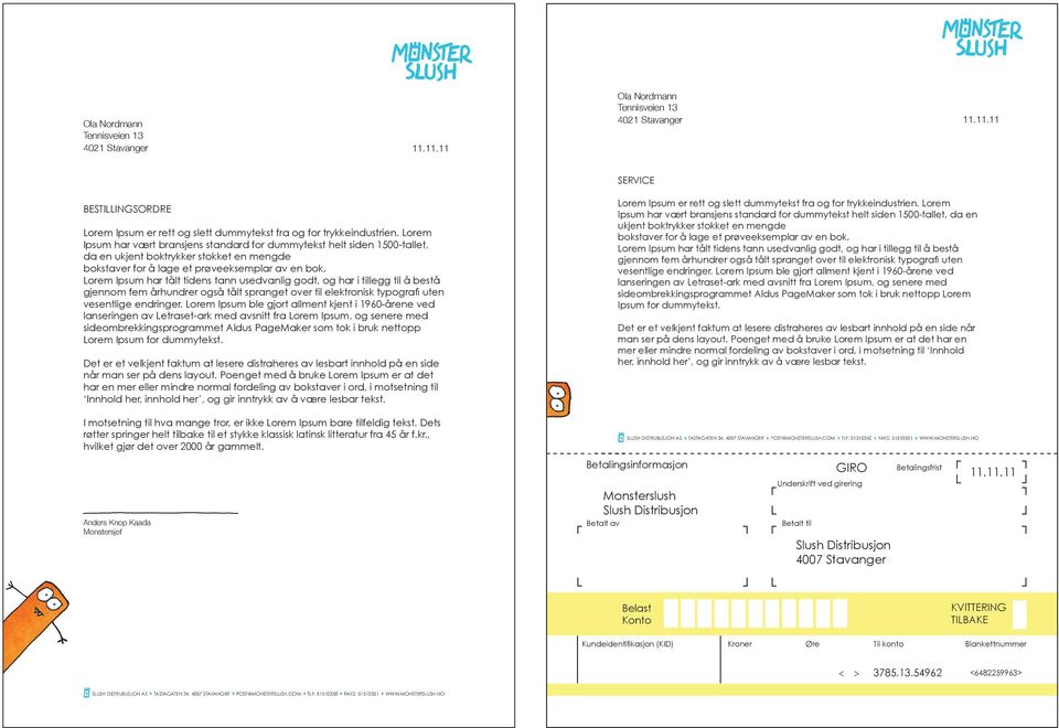 Lorem Ipsum har tålt tidens tann usedvanlig godt, og har i tillegg til å bestå gjennom fem århundrer også tålt spranget over til elektronisk typografi uten vesentlige endringer.