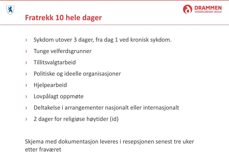 Hjelpearbeid Lovpålagt oppmøte Deltakelse i arrangementer nasjonalt eller internasjonalt