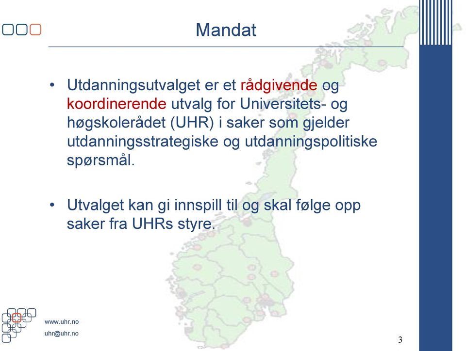 gjelder utdanningsstrategiske og utdanningspolitiske spørsmål.