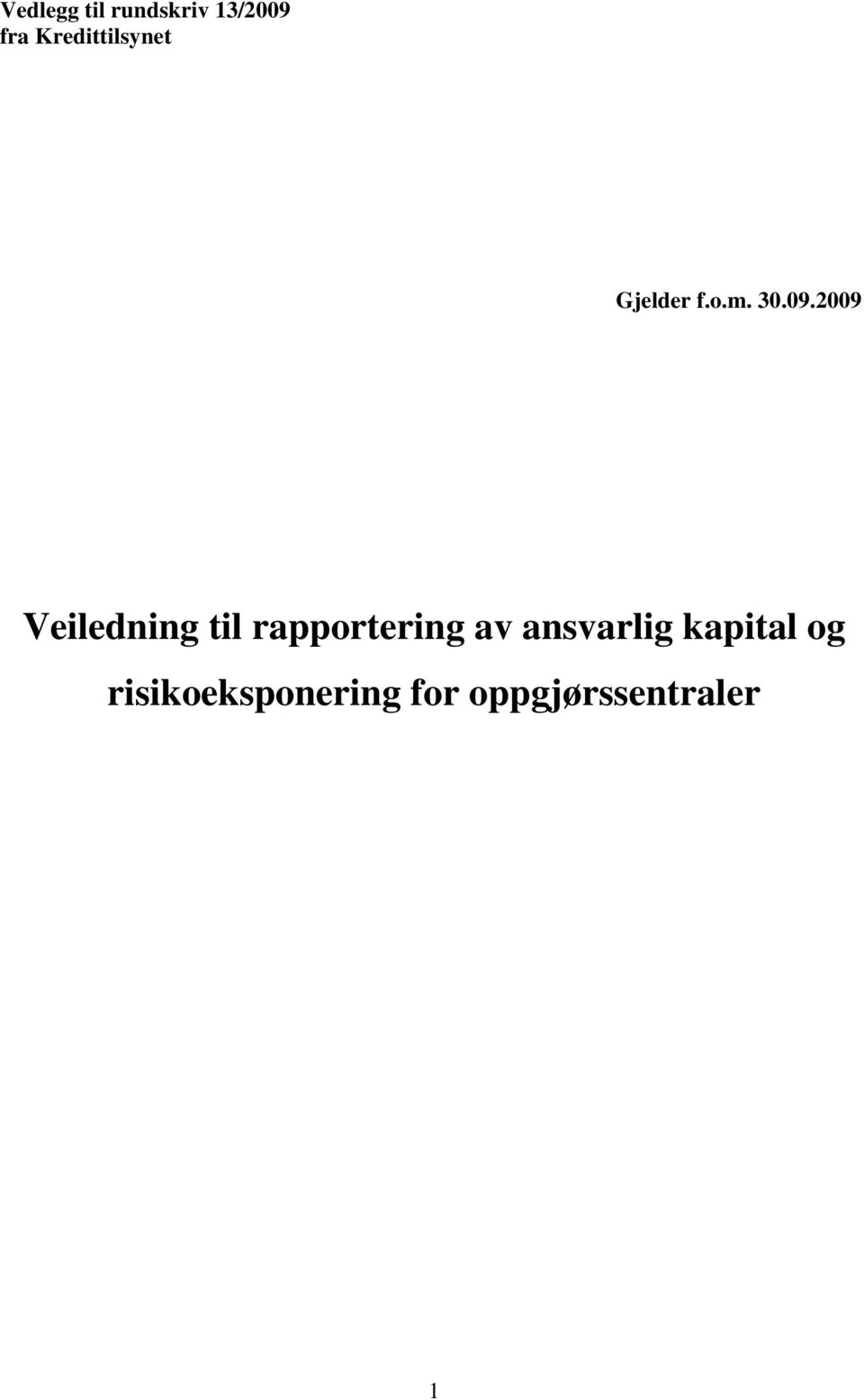 2009 Veiledning til rapportering av