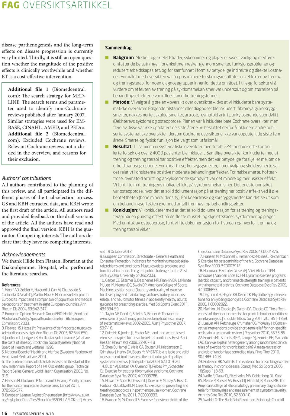 com): The search strategy for MED- LINE. The search terms and parameter used to identify non-cochrane reviews published after January 2007.