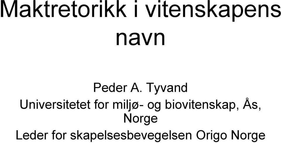 Tyvand Universitetet for miljø- og