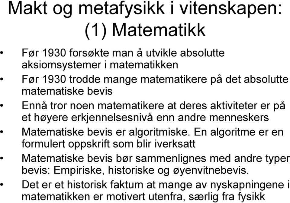 menneskers Matematiske bevis er algoritmiske.