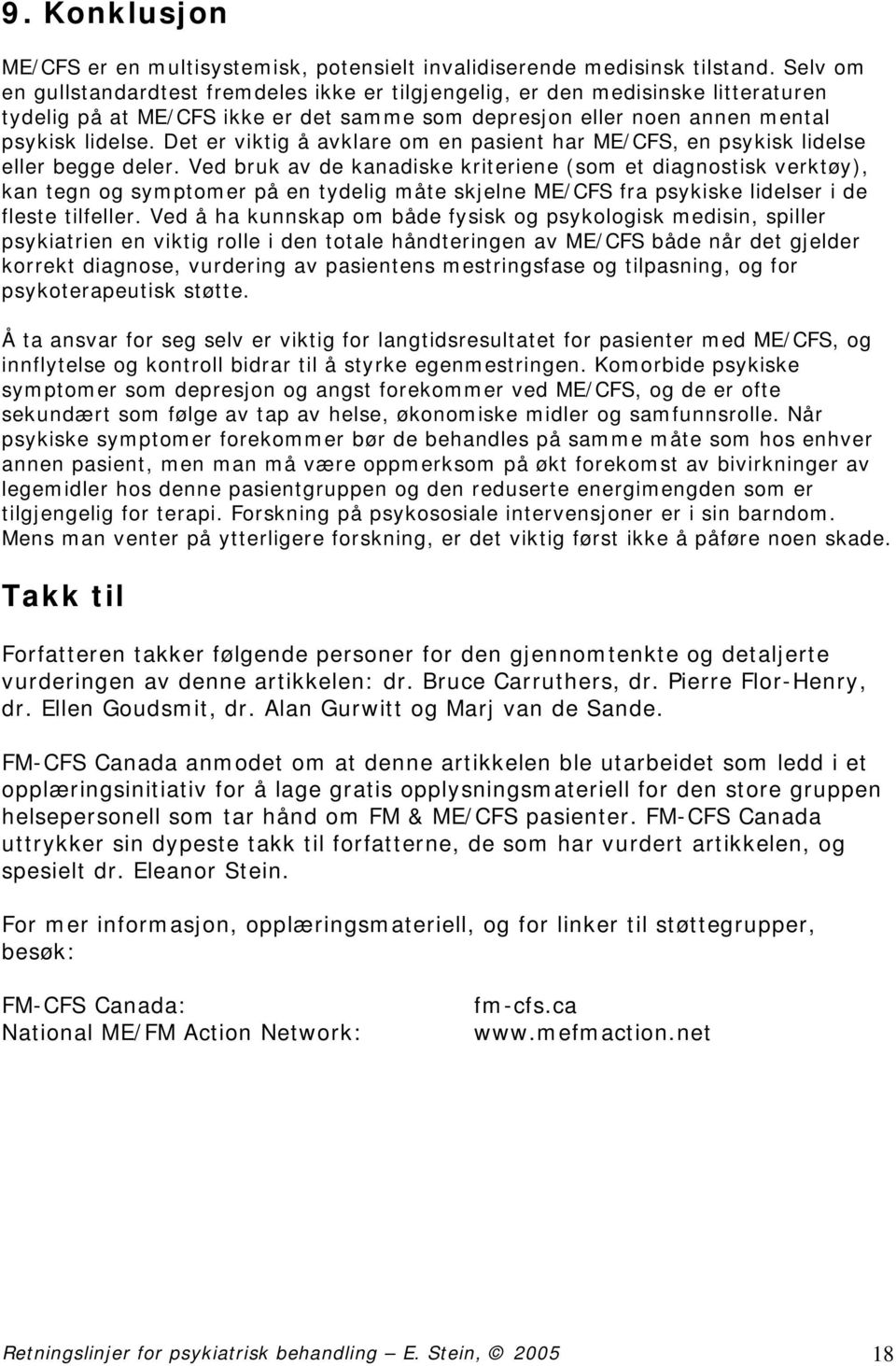 Det er viktig å avklare om en pasient har ME/CFS, en psykisk lidelse eller begge deler.