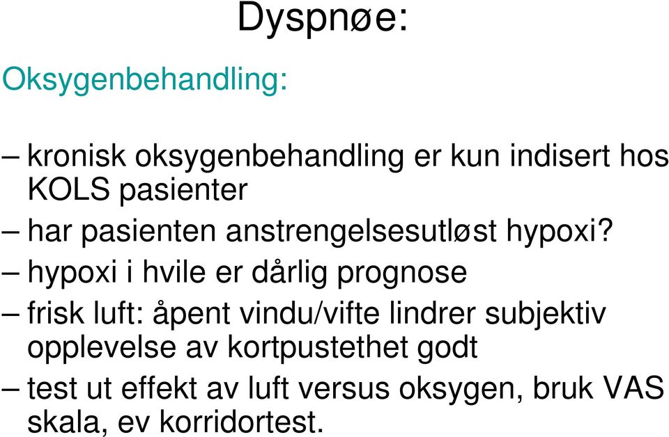 hypoxi i hvile er dårlig prognose frisk luft: åpent vindu/vifte lindrer