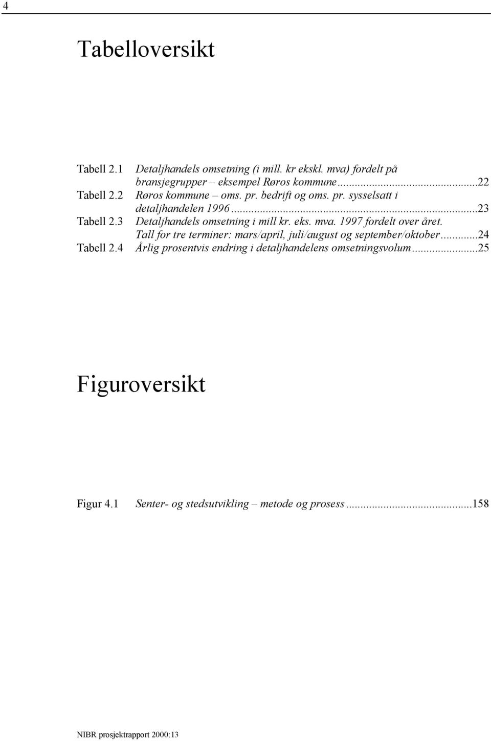 ..23 Detaljhandels omsetning i mill kr. eks. mva. 1997 fordelt over året.