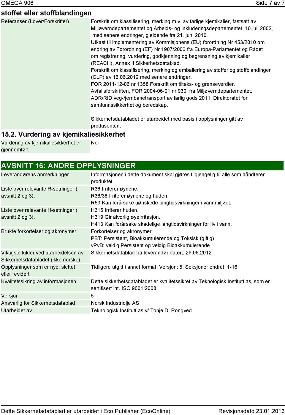 juli 2002, med senere endringer, gjeldende fra 21. juni 2010.