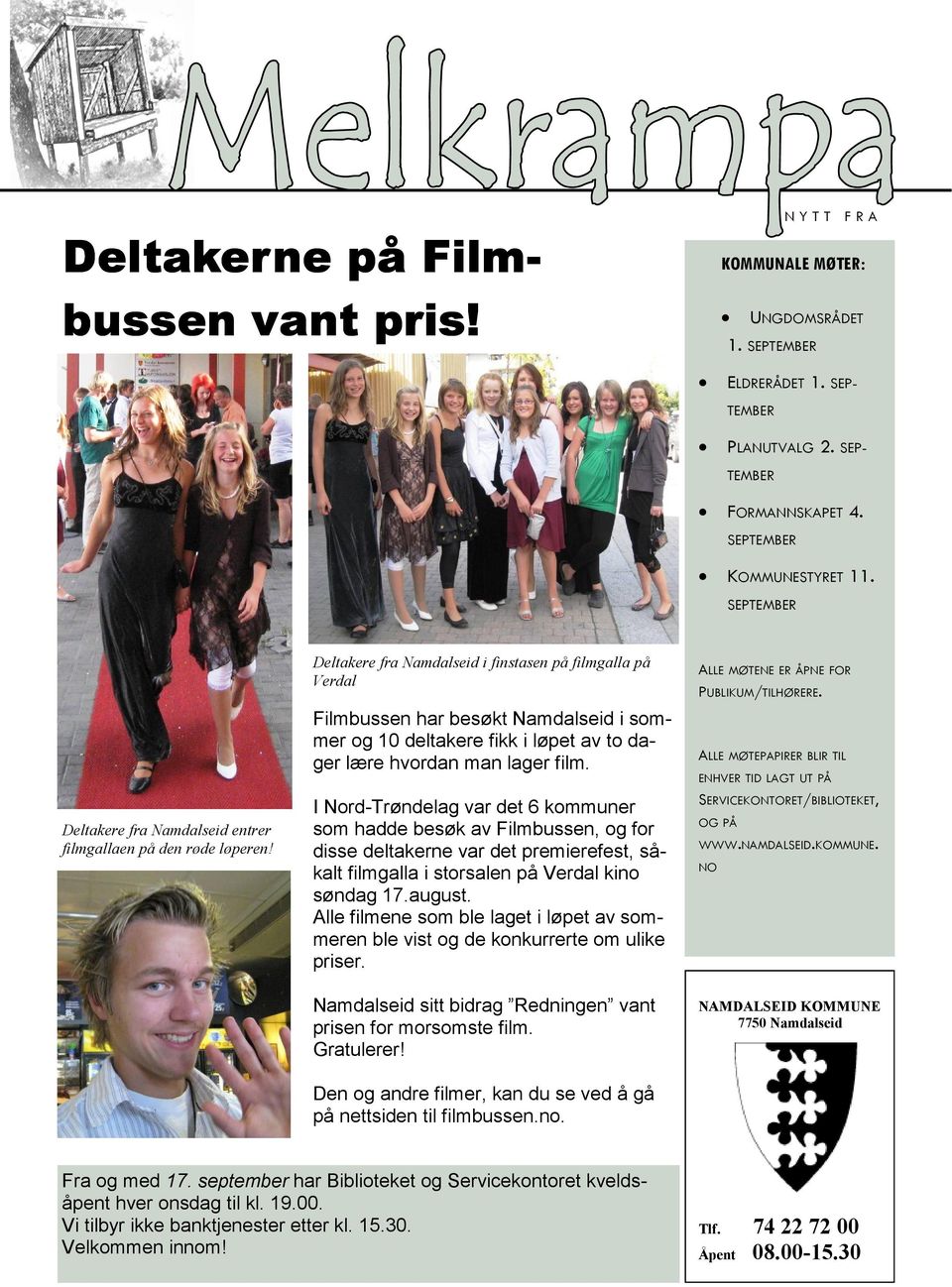 Deltakere fra Namdalseid i finstasen på filmgalla på Verdal Filmbussen har besøkt Namdalseid i sommer og 10 deltakere fikk i løpet av to dager lære hvordan man lager film.