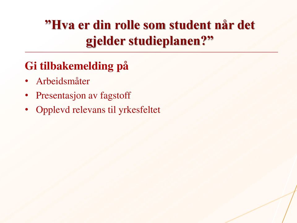 Gi tilbakemelding på Arbeidsmåter