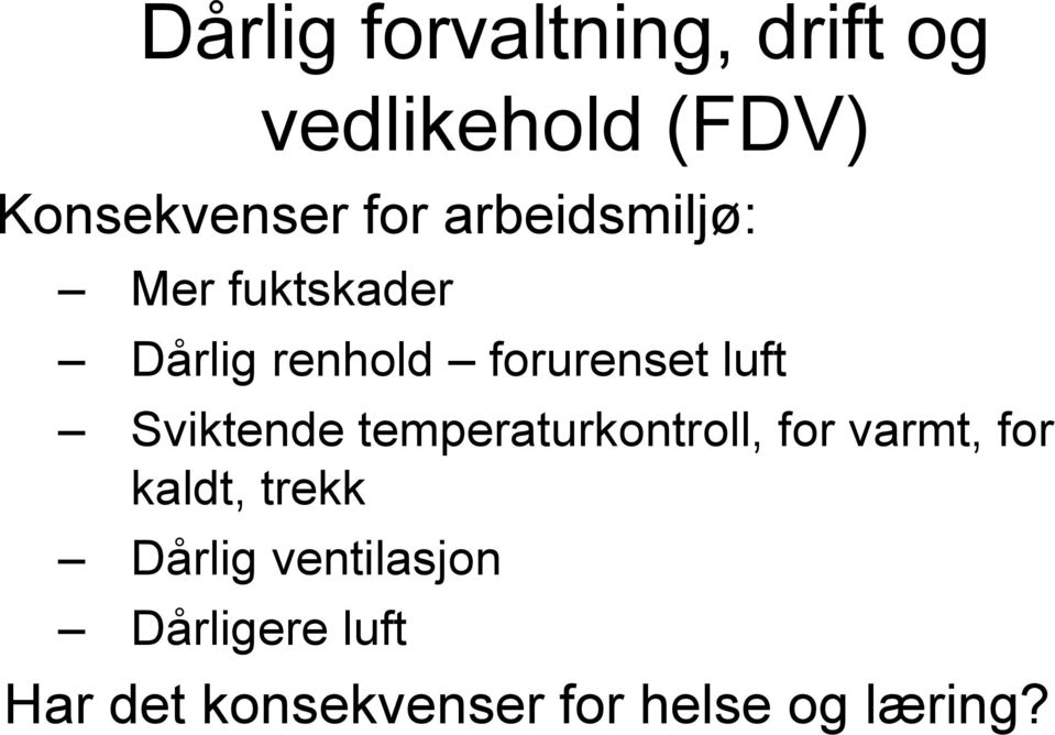 Sviktende temperaturkontroll, for varmt, for kaldt, trekk Dårlig