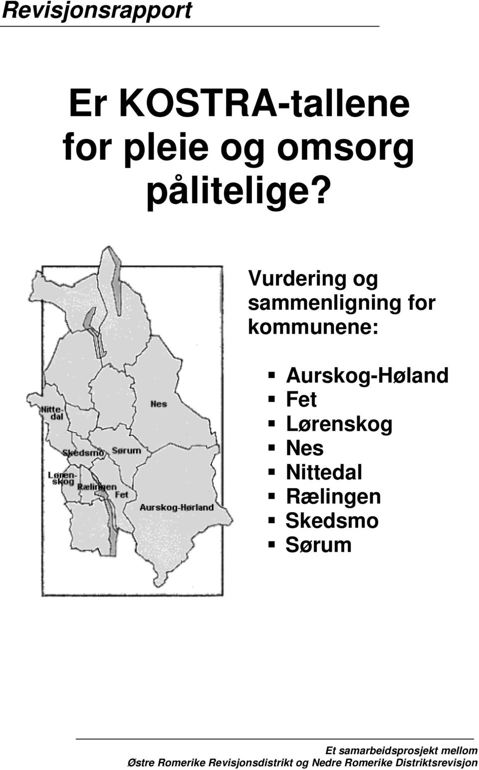 Lørenskog Nes Nittedal Rælingen Skedsmo Sørum Et samarbeidsprosjekt