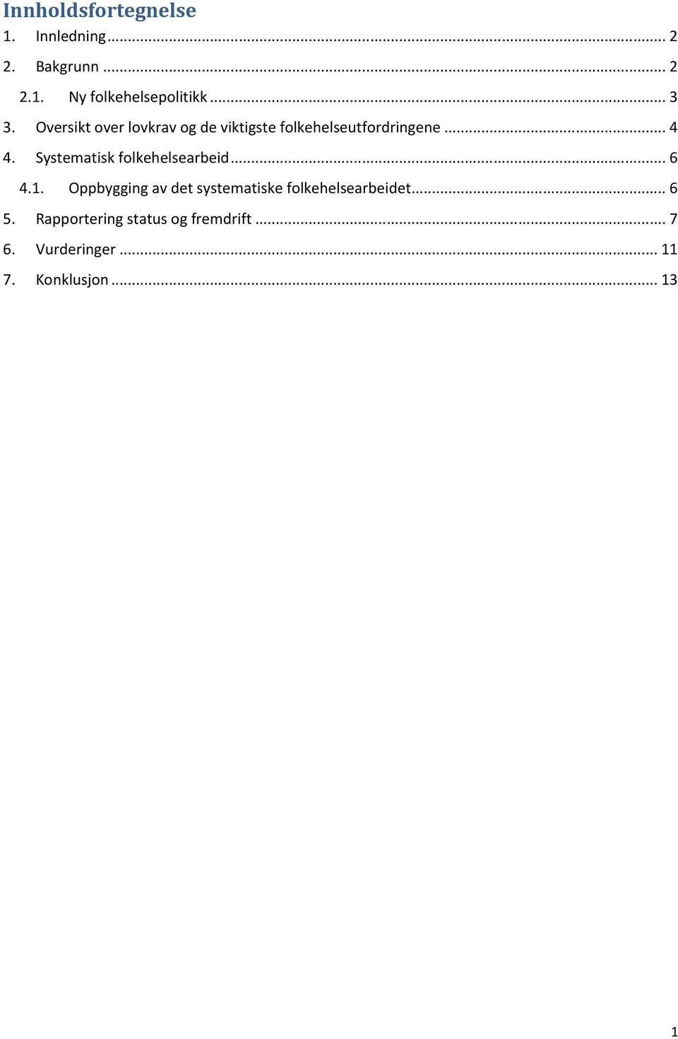 Systematisk folkehelsearbeid... 6 4.1.