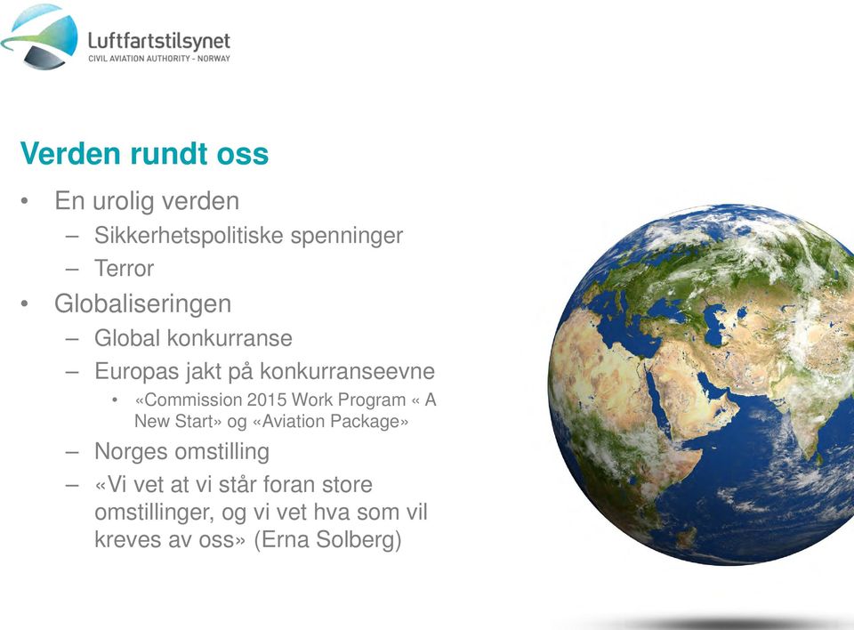 2015 Work Program «A New Start» og «Aviation Package» Norges omstilling «Vi vet