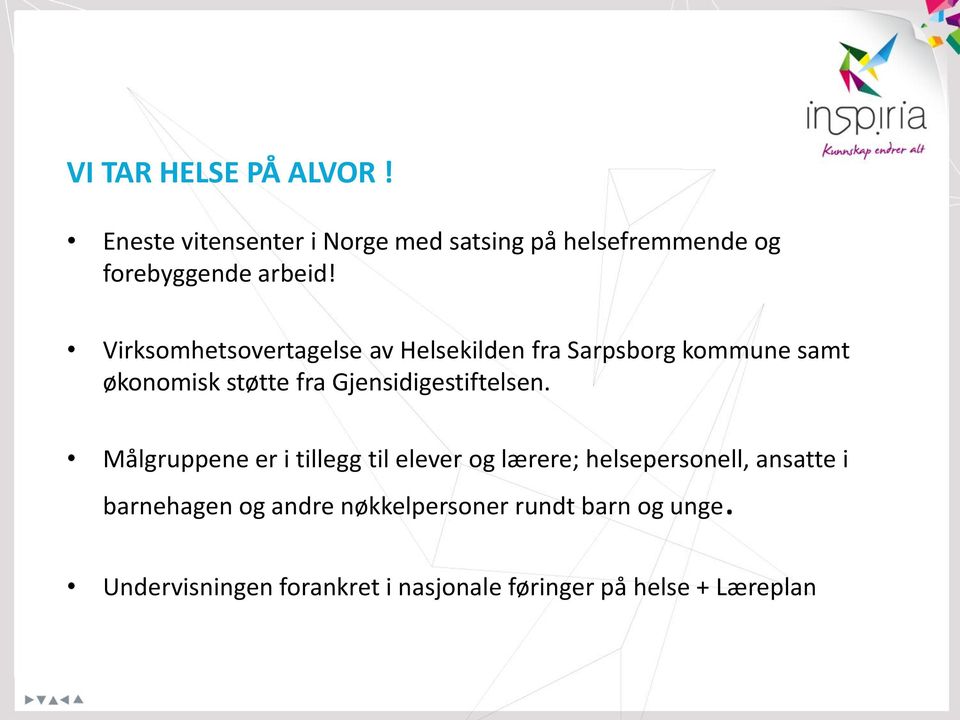 Virksomhetsovertagelse av Helsekilden fra Sarpsborg kommune samt økonomisk støtte fra