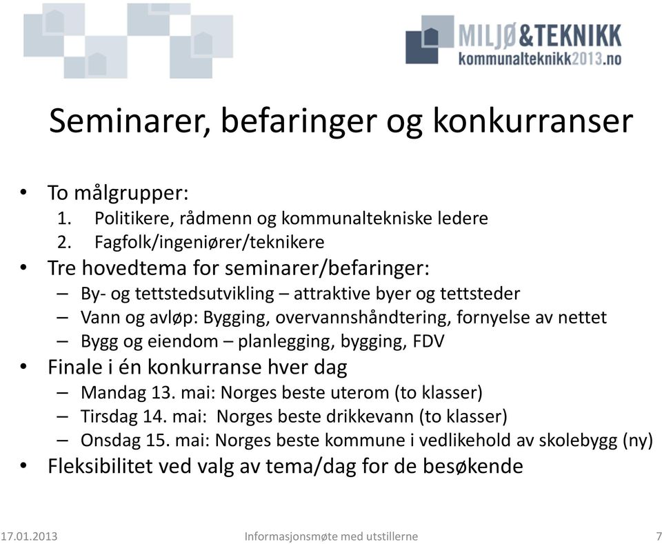 overvannshåndtering, fornyelse av nettet Bygg og eiendom planlegging, bygging, FDV Finale i én konkurranse hver dag Mandag 13.