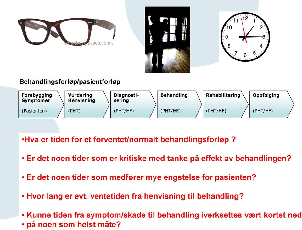 Er det noen tider som er kritiske med tanke på effekt av behandlingen? Er det noen tider som medfører mye engstelse for pasienten?