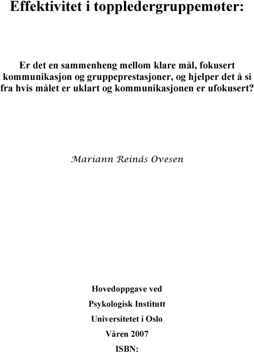 hvis målet er uklart og kommunikasjonen er ufokusert?