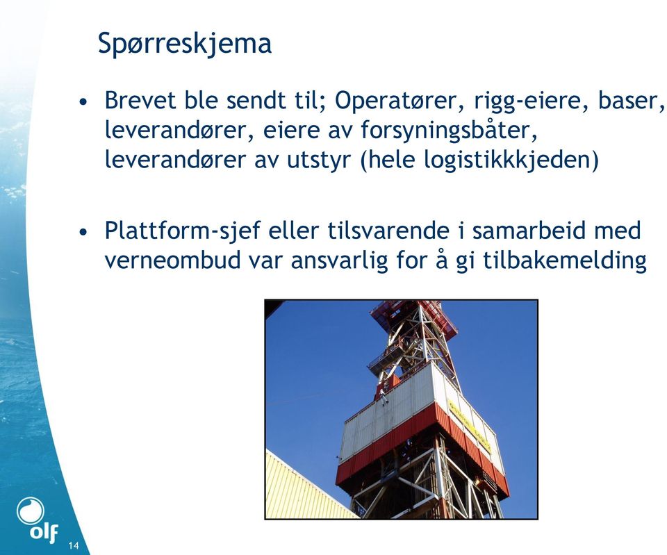 utstyr (hele logistikkkjeden) Plattform-sjef eller tilsvarende