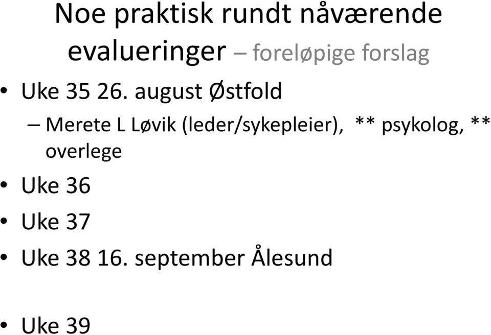 august Østfold Merete L Løvik