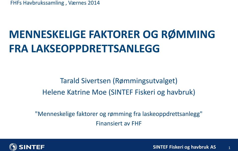 (Rømmingsutvalget) Helene Katrine Moe (SINTEF Fiskeri og