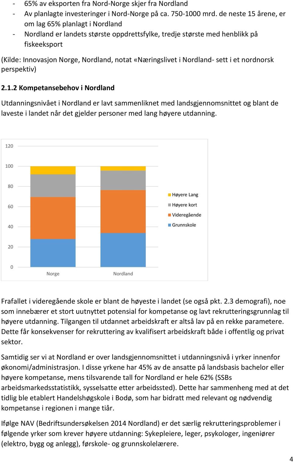 i Nordland- sett i et nordnorsk perspektiv) 2.1.