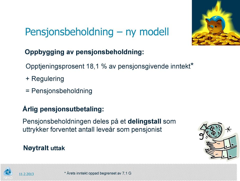 pensjonsutbetaling: Pensjonsbeholdningen deles på et delingstall som uttrykker