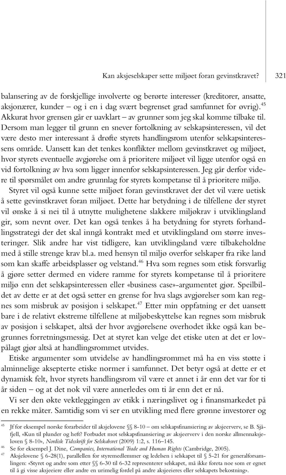 45 Akkurat hvor grensen går er uavklart av grunner som jeg skal komme tilbake til.