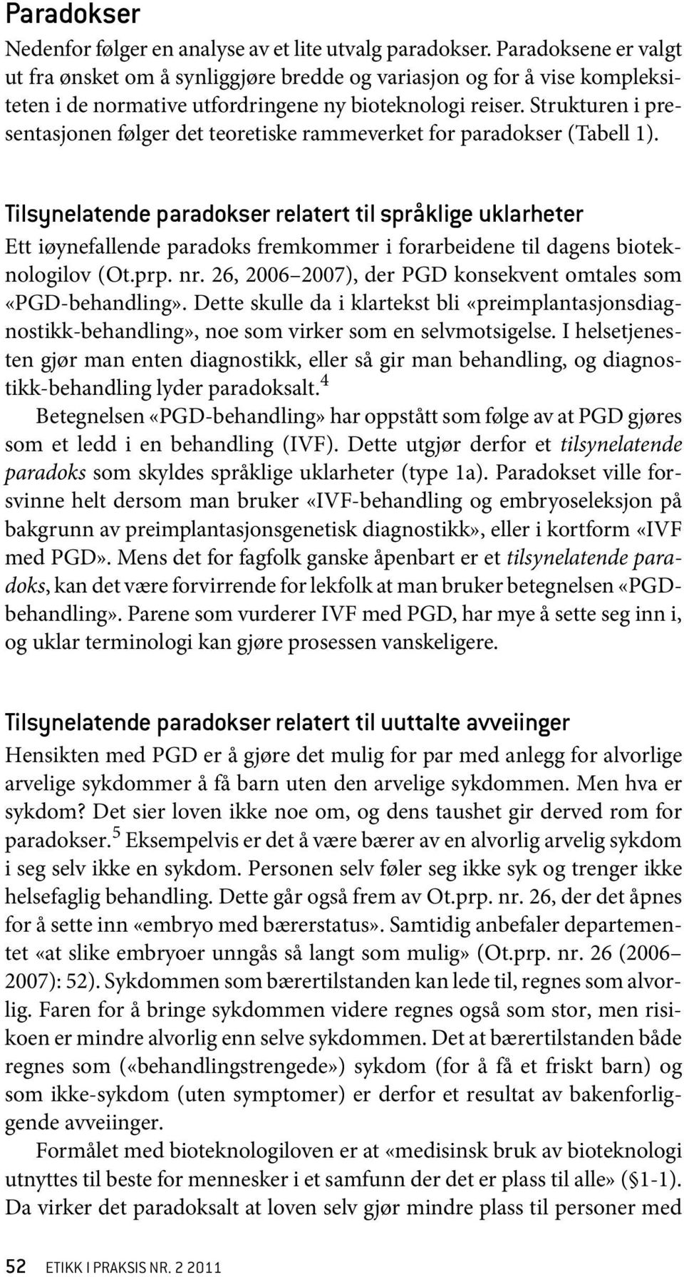 Strukturen i presentasjonen følger det teoretiske rammeverket for paradokser (Tabell 1).