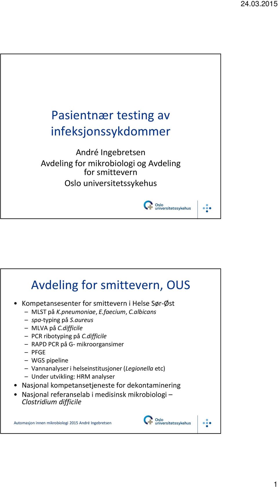 aureus MLVA på C.difficile PCR ribotyping på C.