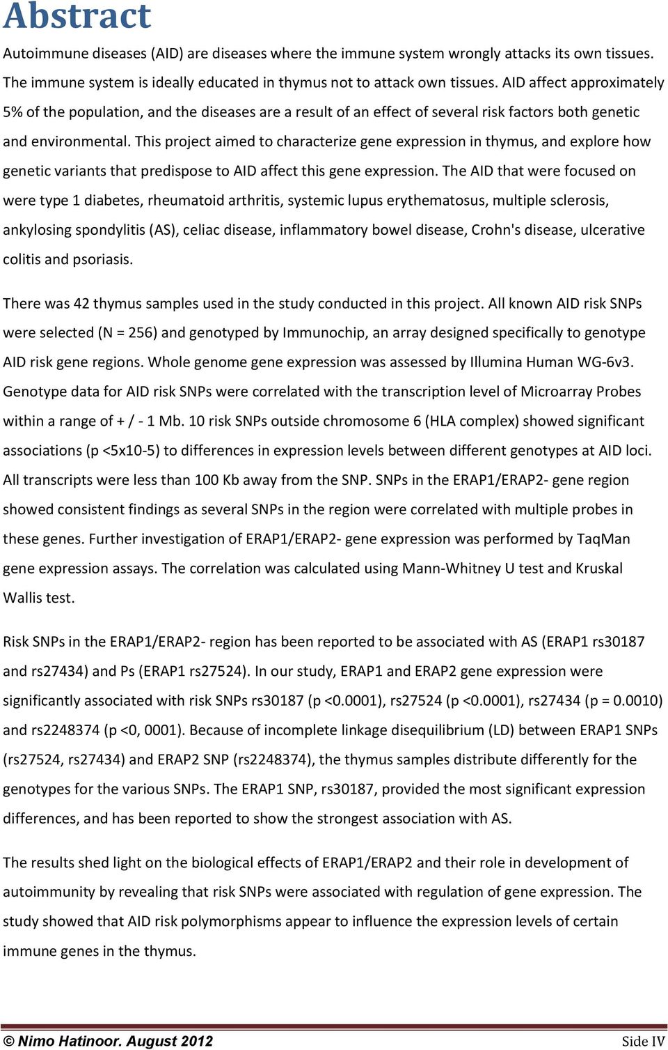 This project aimed to characterize gene expression in thymus, and explore how genetic variants that predispose to AID affect this gene expression.