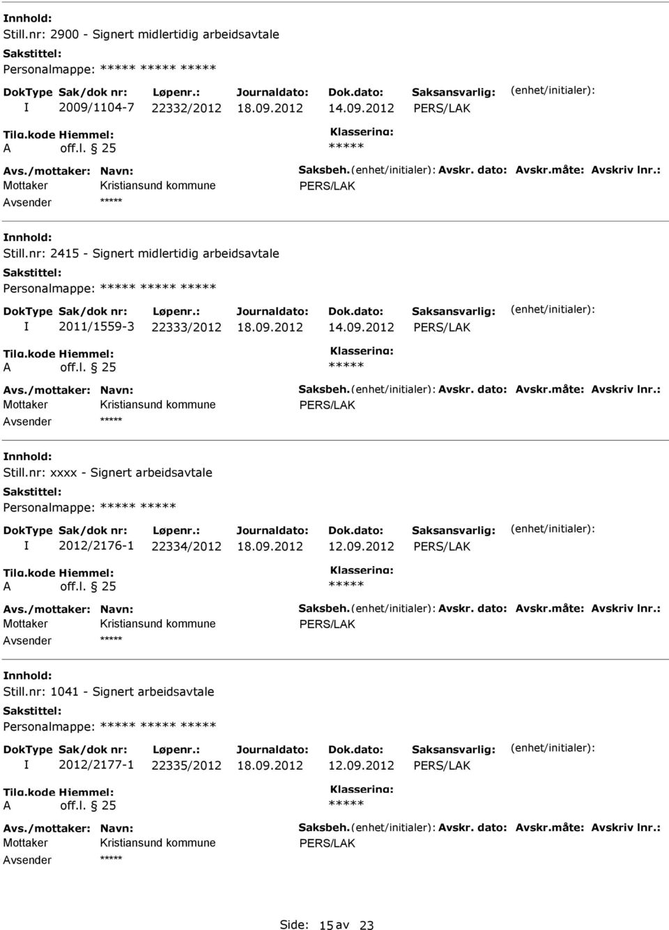 2012 vsender Still.nr: xxxx - Signert arbeidsavtale Personalmappe: 2012/2176-1 22334/2012 12.09.