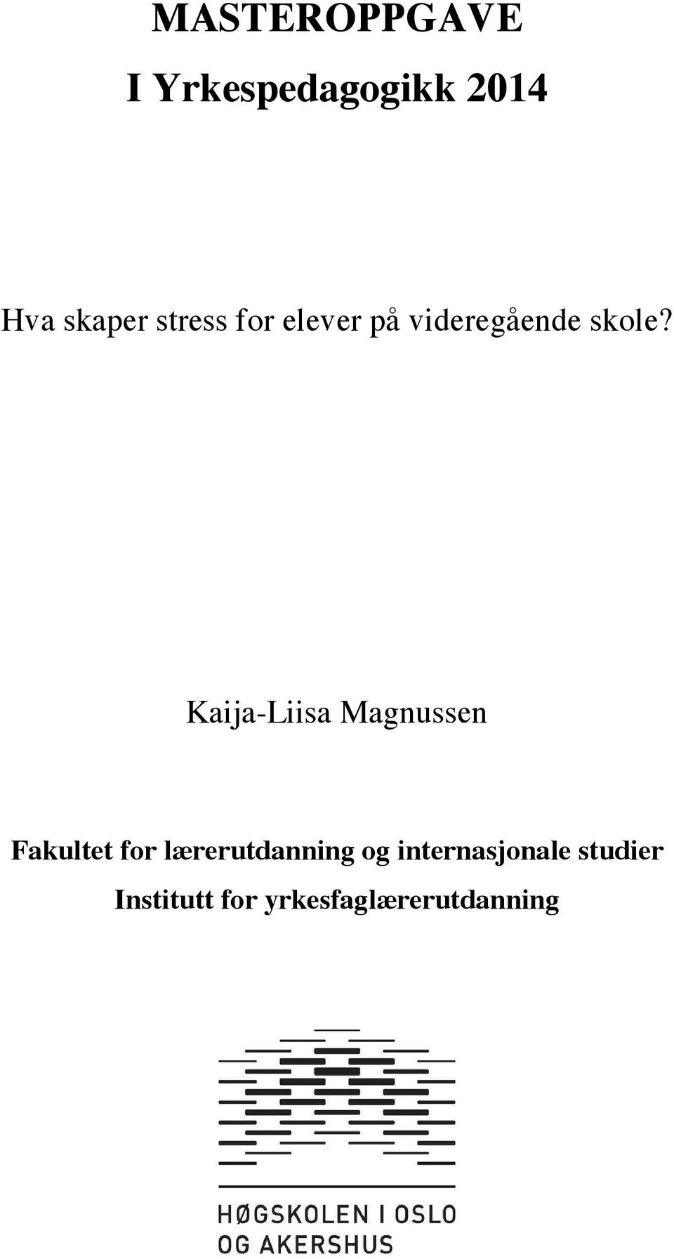 Kaija-Liisa Magnussen Fakultet for lærerutdanning