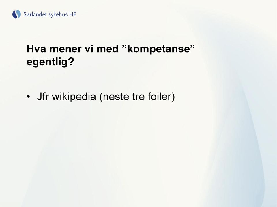 egentlig?