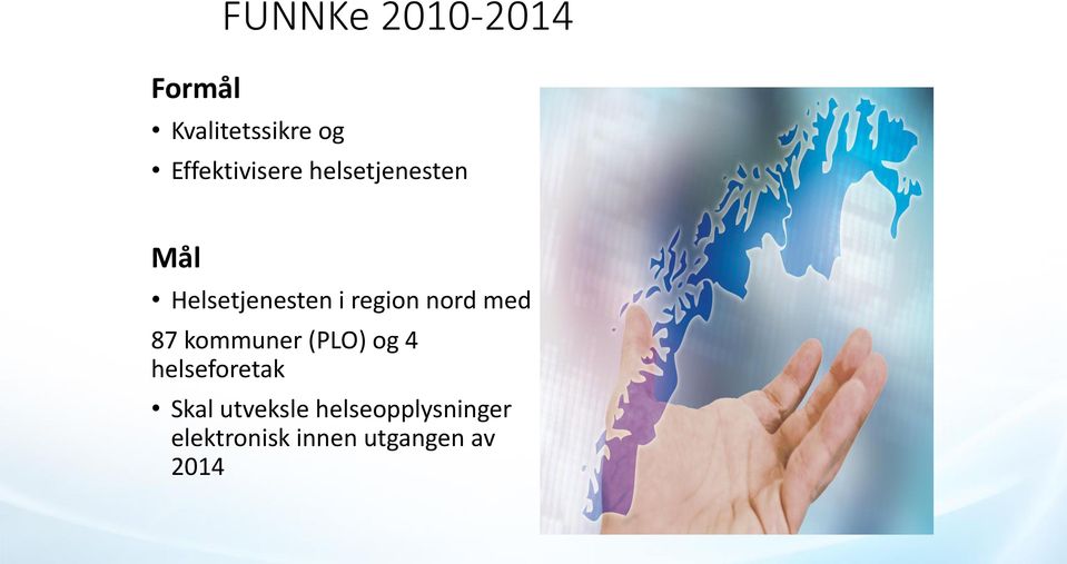 region nord med 87 kommuner (PLO) og 4 helseforetak