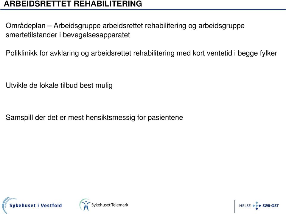 Poliklinikk for avklaring og arbeidsrettet rehabilitering med kort ventetid i