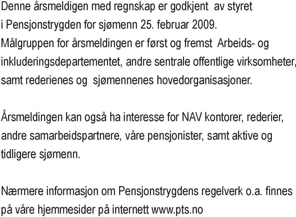 rederienes og sjømennenes hovedorganisasjoner.