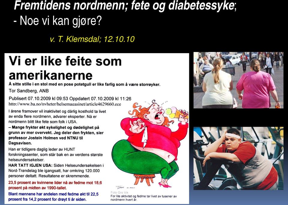 - Noe vi kan gjøre? v. T.