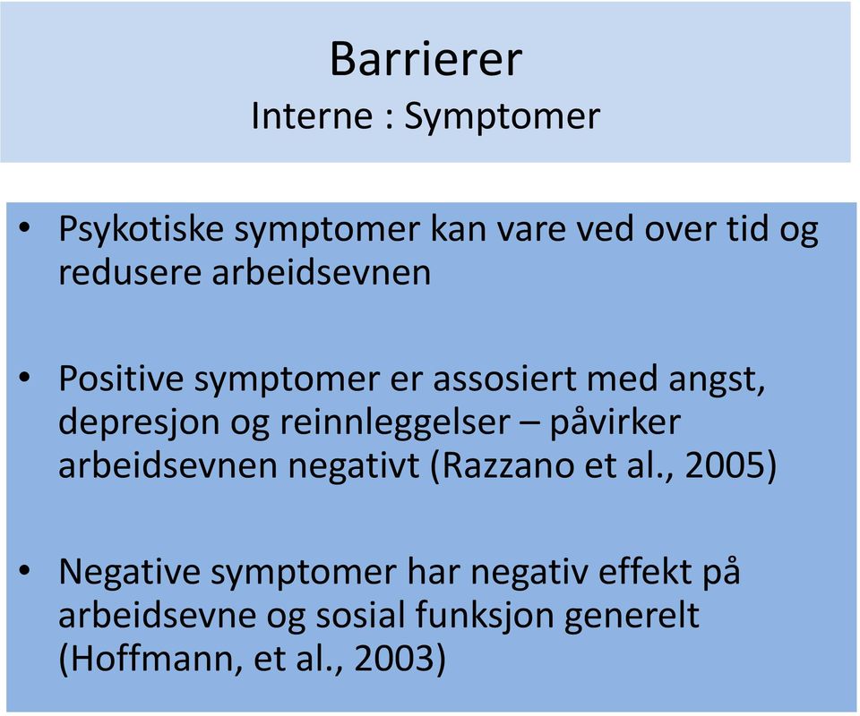 reinnleggelser påvirker arbeidsevnen negativt (Razzano et al.