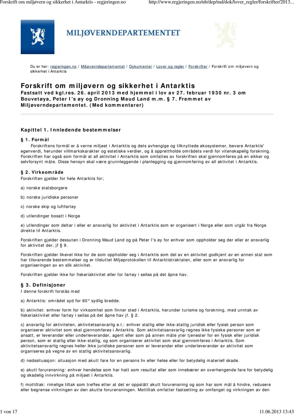 april 2013 med hjemmel i lov av 27. februar 1930 nr. 3 om Bouvetøya, Peter I's øy og Dronning Maud Land m.m. 7. Fremmet av Miljøverndepartementet. (Med kommentarer) Kapittel 1.