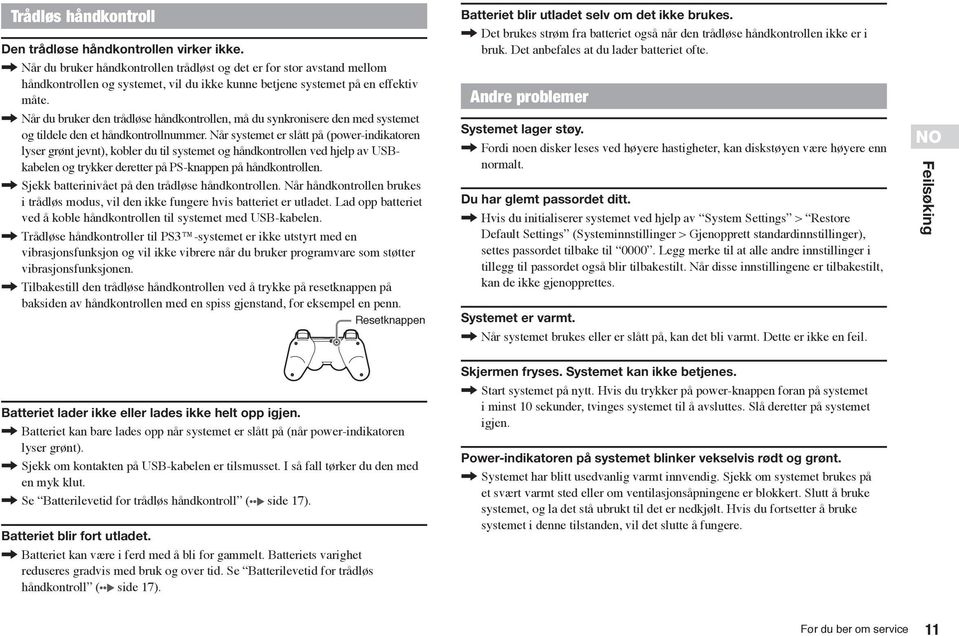 , Når du bruker den trådløse håndkontrollen, må du synkronisere den med systemet og tildele den et håndkontrollnummer.