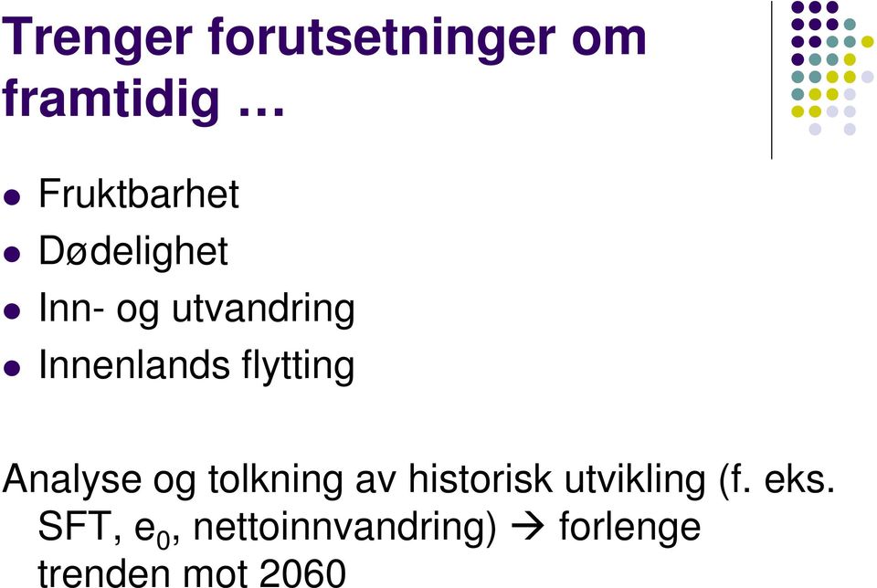 Analyse og tolkning av historisk utvikling (f. eks.