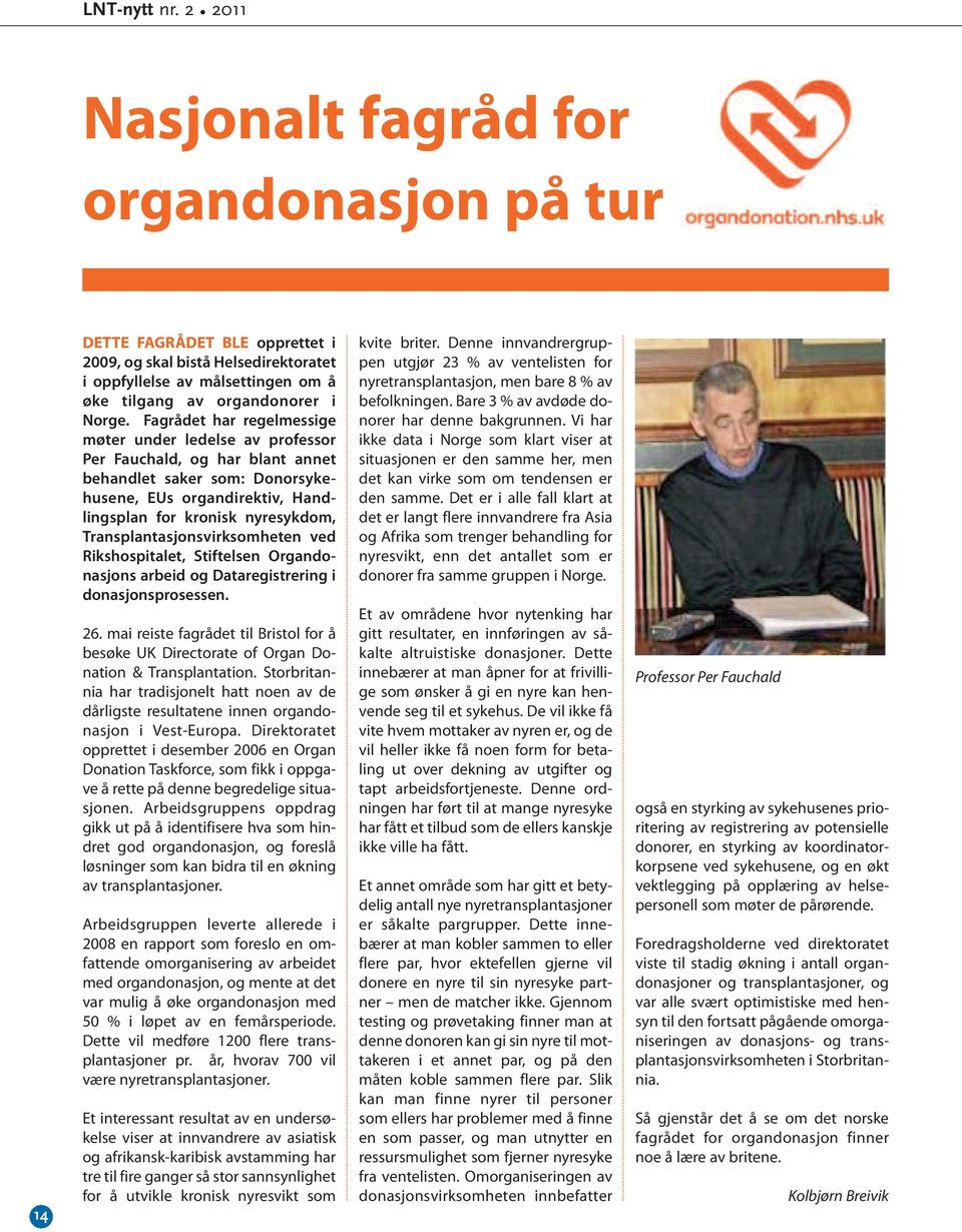 Transplantasjonsvirksomheten ved Rikshospitalet, Stiftelsen Organdonasjons arbeid og Dataregistrering i donasjonsprosessen. 26.