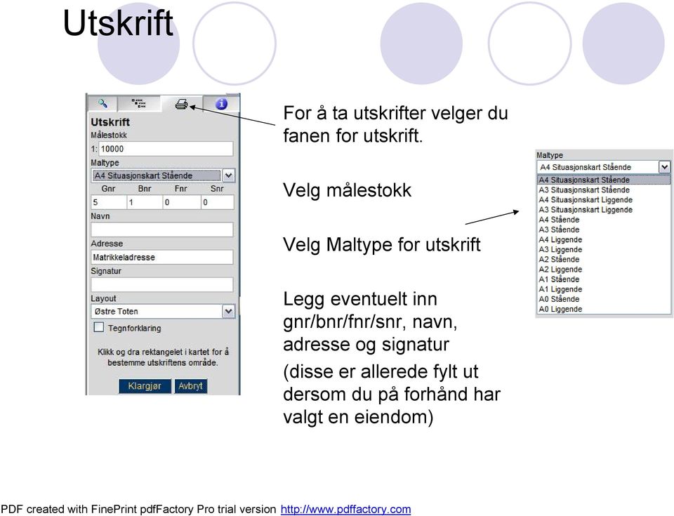 inn gnr/bnr/fnr/snr, navn, adresse og signatur (disse er