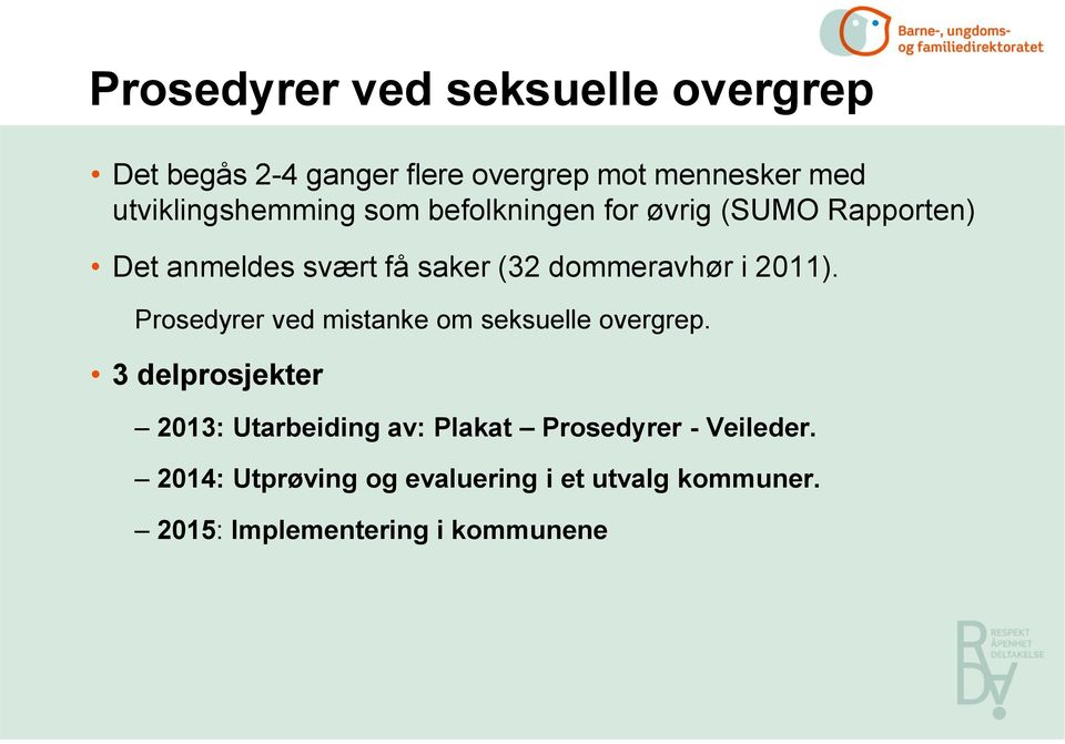 dommeravhør i 2011). Prosedyrer ved mistanke om seksuelle overgrep.