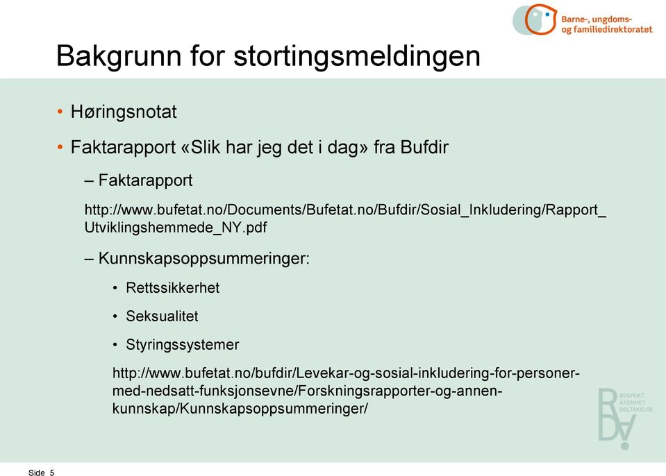 pdf Kunnskapsoppsummeringer: Rettssikkerhet Seksualitet Styringssystemer http://www.bufetat.